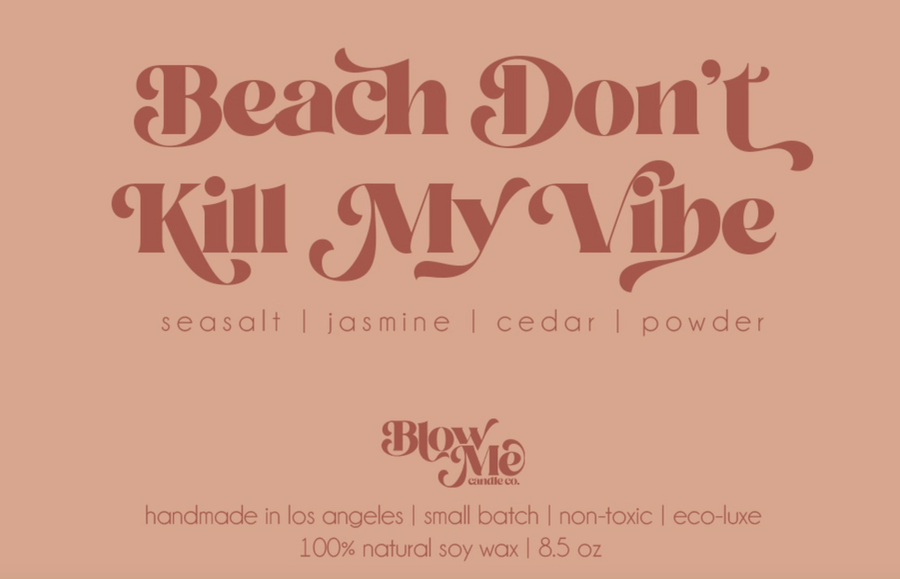 Beach Don't Kill My Vibe